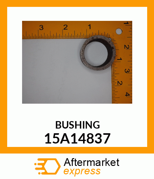 BUSHING 15A14837