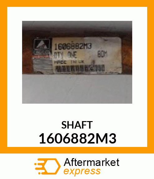 SHAFT 1606882M3