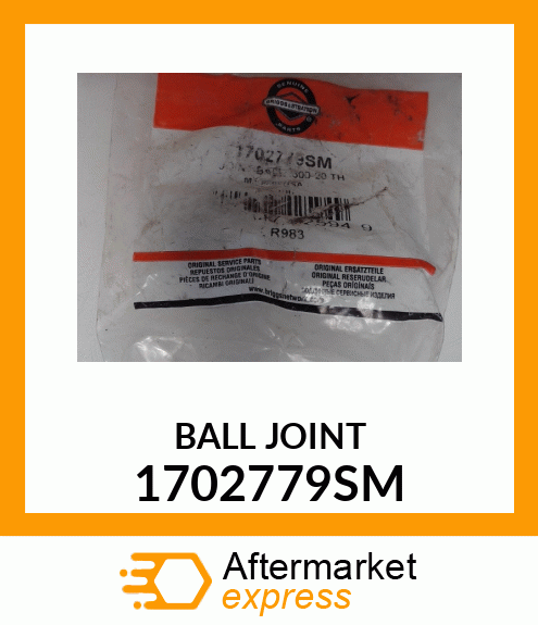 BALL JOINT 1702779SM