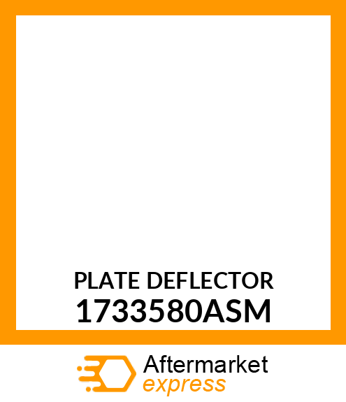 PLATE DEFLECTOR 1733580ASM