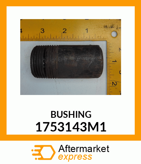 BUSHING 1753143M1