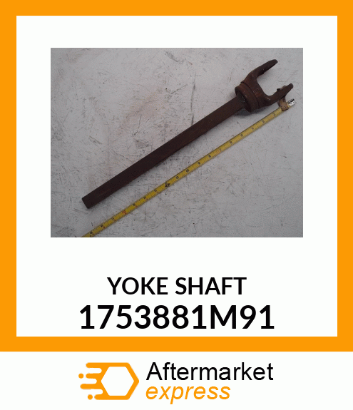 YOKE_SHAFT 1753881M91