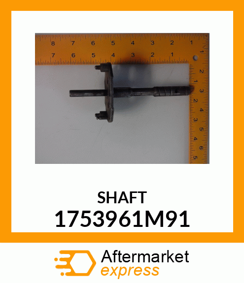 SHAFT 1753961M91