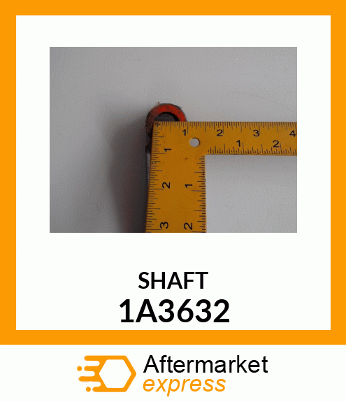 SHAFT 1A3632