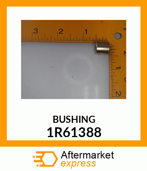 BUSHING 1R61388