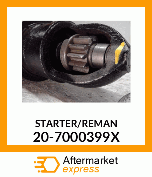 STARTER/REMAN 20-7000399X