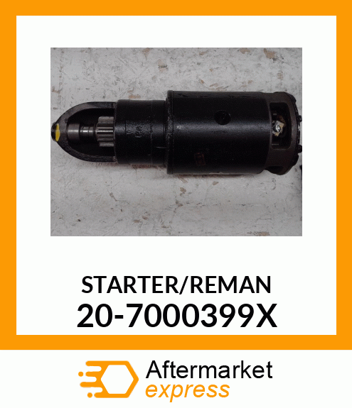 STARTER/REMAN 20-7000399X