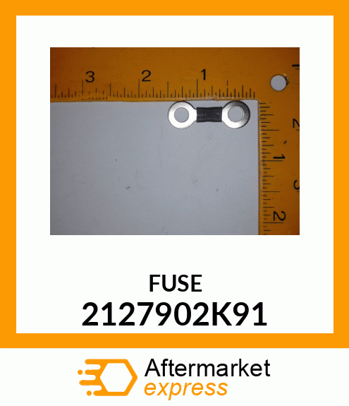 FUSE 2127902K91