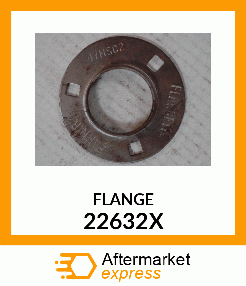 FLANGE 22632X