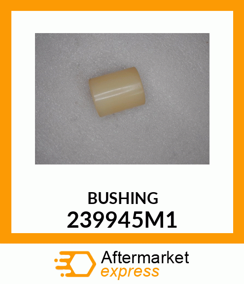 BUSHING 239945M1