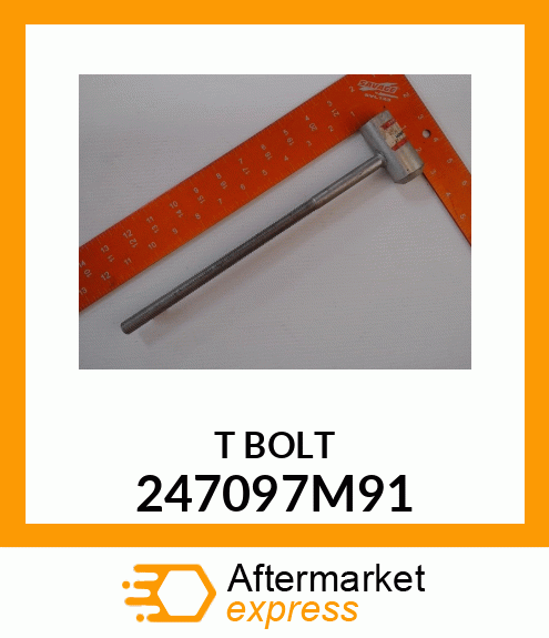 T BOLT 247097M91