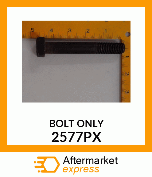 BOLT ONLY 2577PX