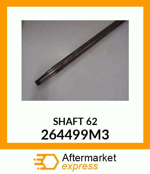 SHAFT_62 264499M3