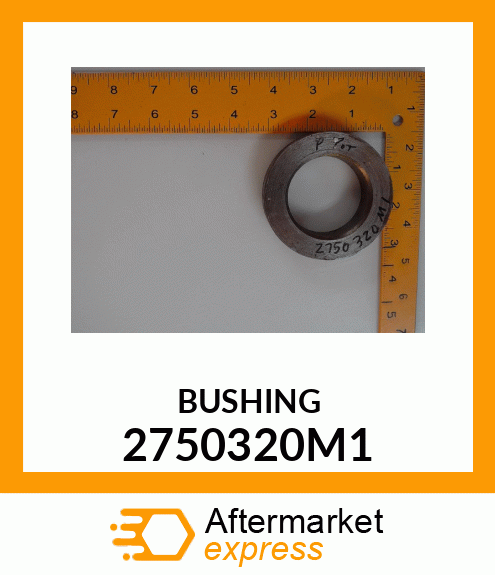 BUSHING 2750320M1