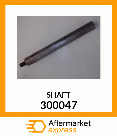 SHAFT 300047