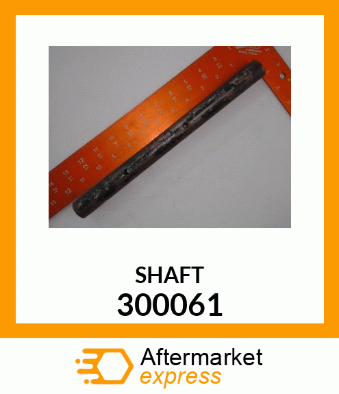 SHAFT 300061