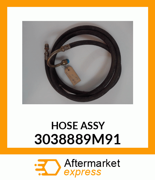 HOSE ASSY 3038889M91