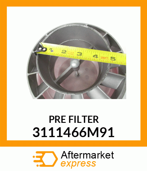 PRE FILTER 3111466M91