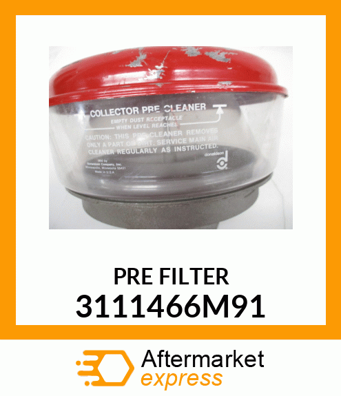 PRE FILTER 3111466M91