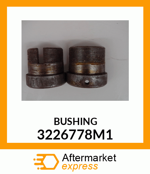 BUSHING2PC 3226778M1