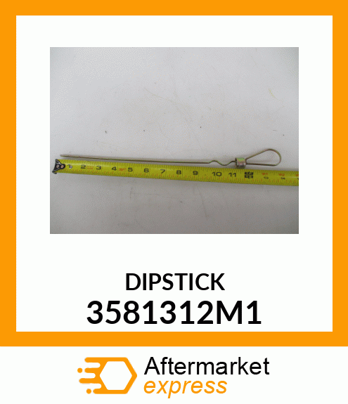 DIPSTICK 3581312M1