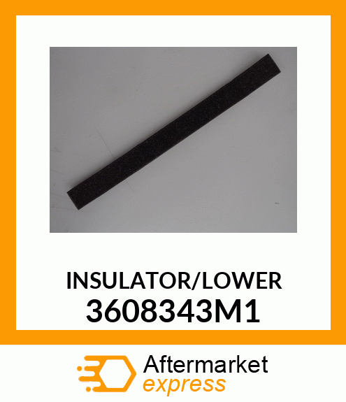 INSULATOR/LOWER 3608343M1