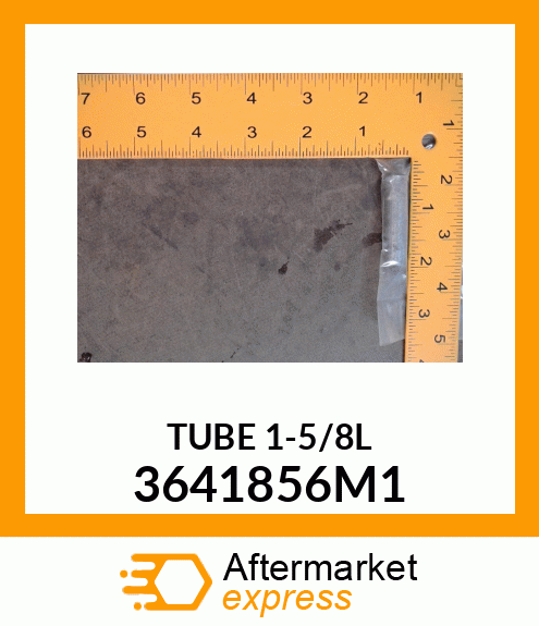 TUBE1-5/8L 3641856M1