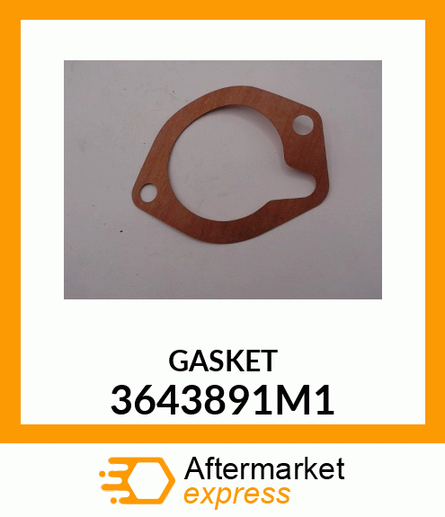 GASKET 3643891M1