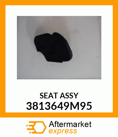 SEAT ASSY 3813649M95