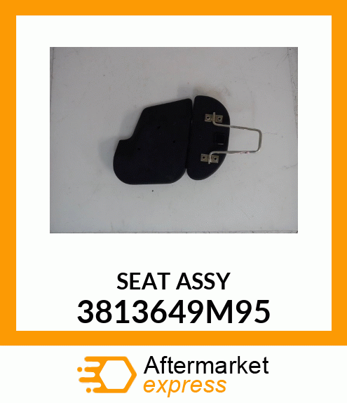 SEAT ASSY 3813649M95