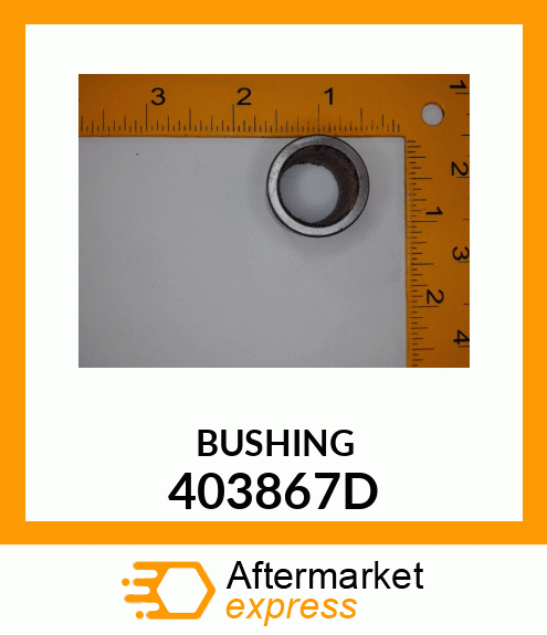 BUSHING 403867D