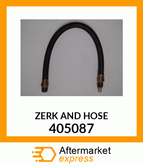 ZERK AND HOSE 405087