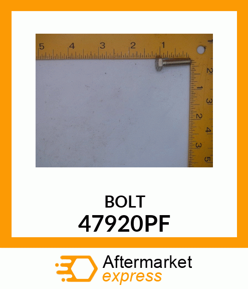 BOLT 47920PF