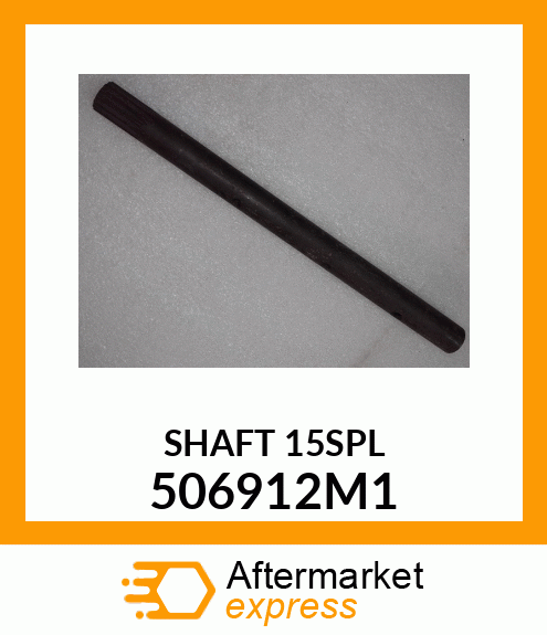 SHAFT15SPL 506912M1