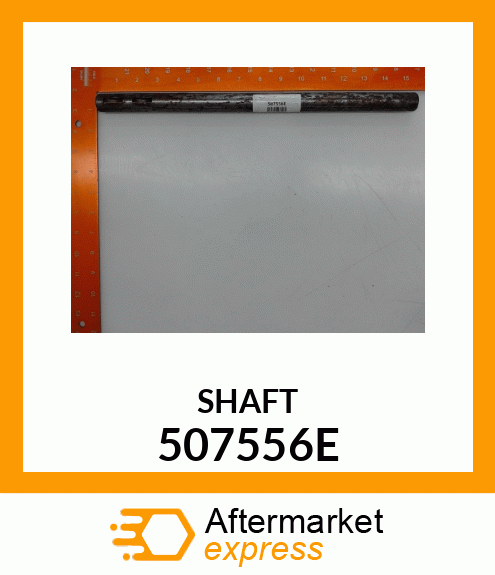 SHAFT 507556E