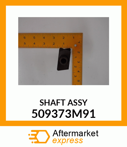 SHAFTASSY 509373M91