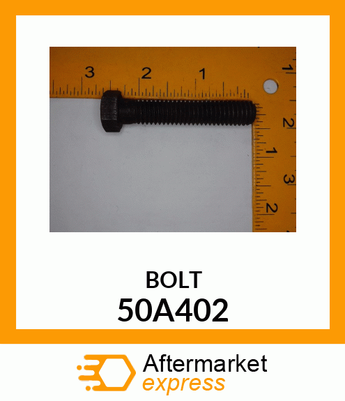 BOLT 50A402