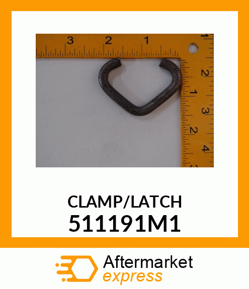 CLAMP/LATCH 511191M1