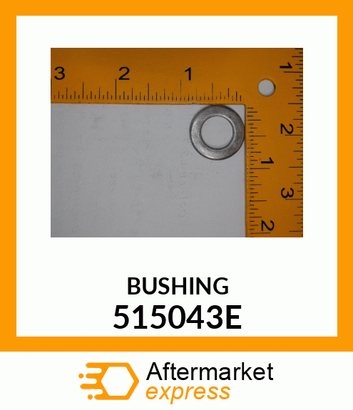 BUSHING 515043E