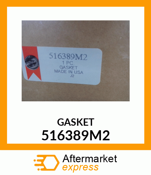 GASKET 516389M2