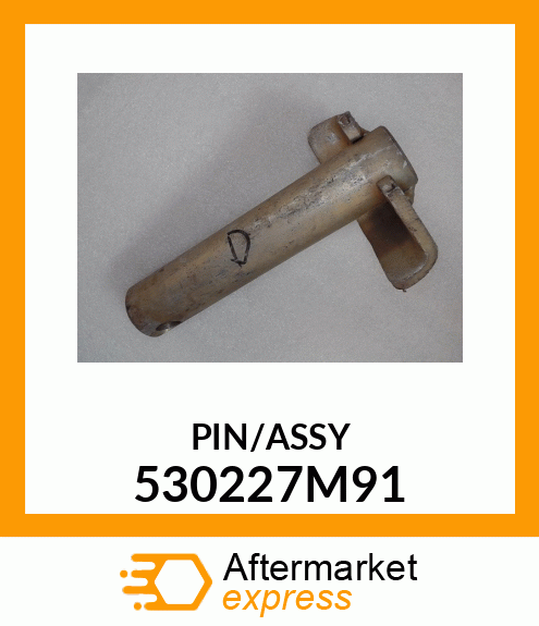 PIN/ASSY 530227M91