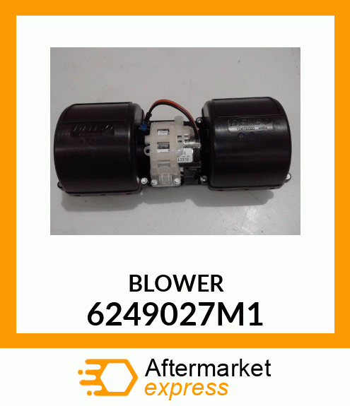 BLOWER 6249027M1