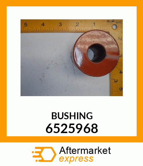 BUSHING 6525968