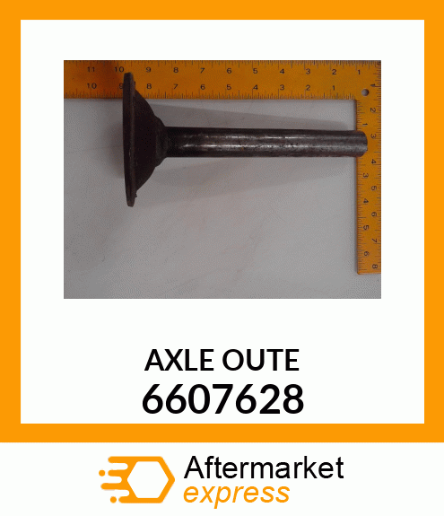 AXLE OUTE 6607628