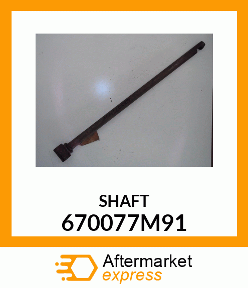 SHAFT 670077M91