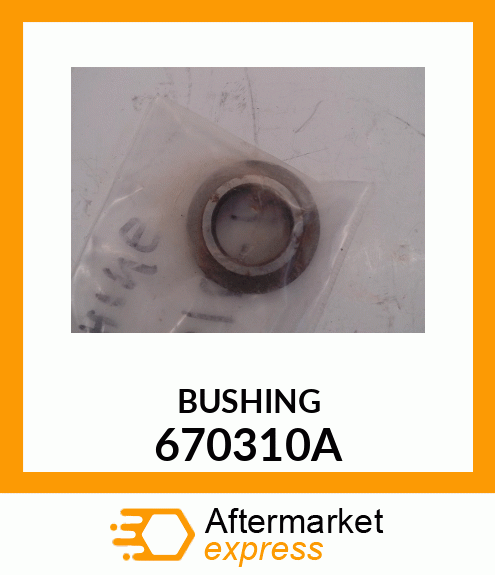 BUSHING 670310A