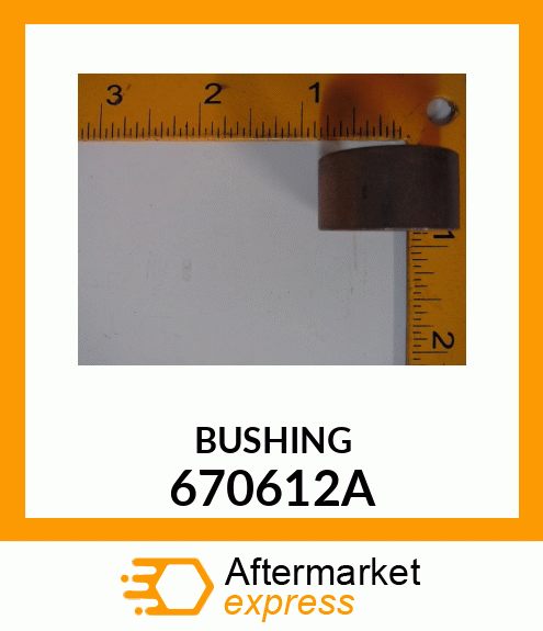 BUSHING 670612A