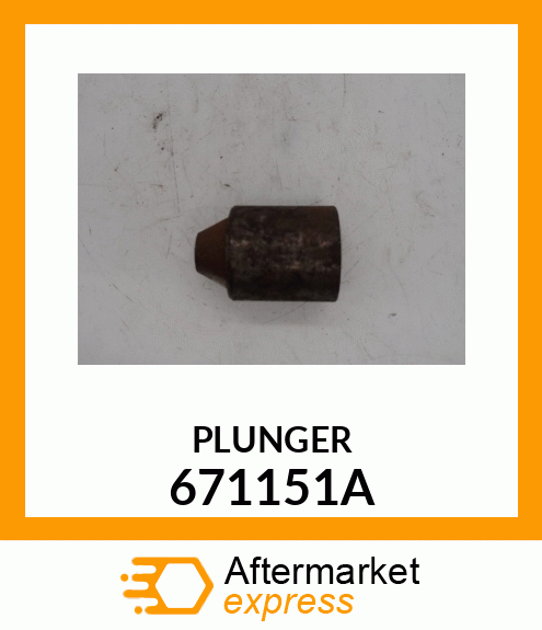 PLUNGER 671151A