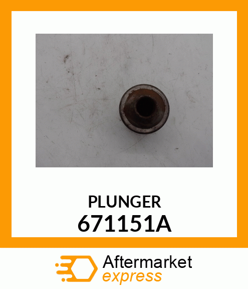 PLUNGER 671151A