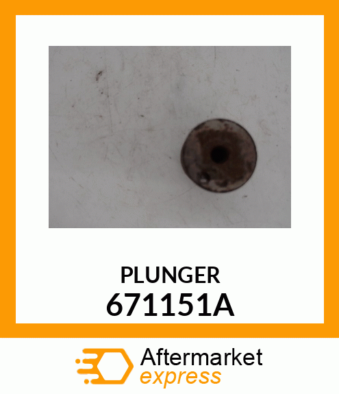 PLUNGER 671151A